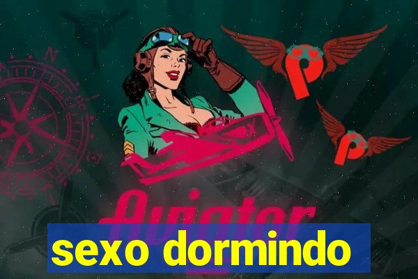 sexo dormindo